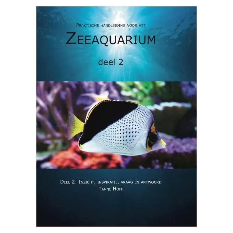 Praktische handleiding voor het zeeaquarium deel 2 Praktische handleiding voor het zeeaquarium deel 2
